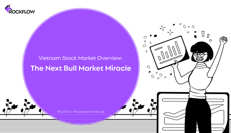 Vietnam Stock Market Overview: The Next Bull Market Miracle